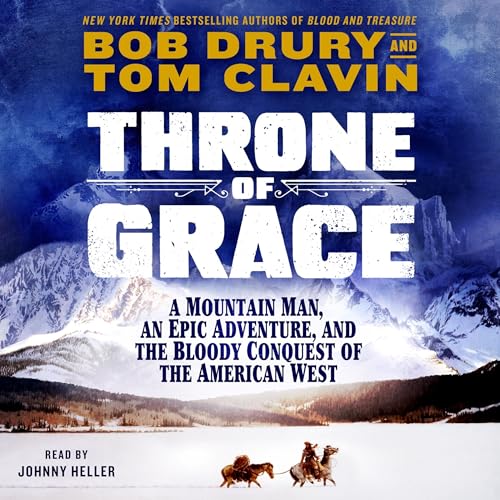 Throne of Grace By Tom Clavin, Bob Drury