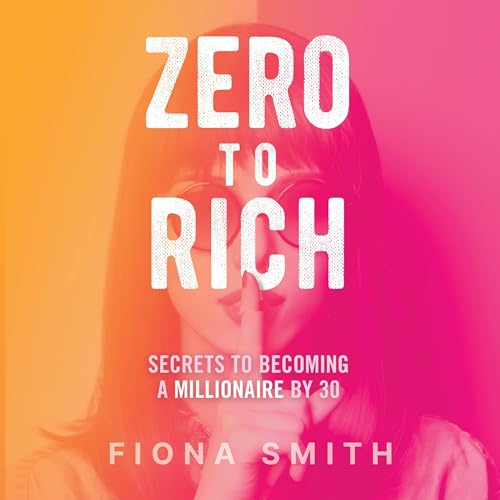 Zero to Rich By Fiona Smith