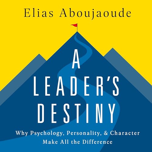 A Leader's Destiny By Elias Aboujaoude