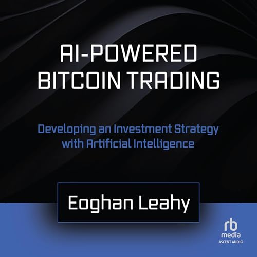 AI-Powered Bitcoin Trading By Eoghan Leahy