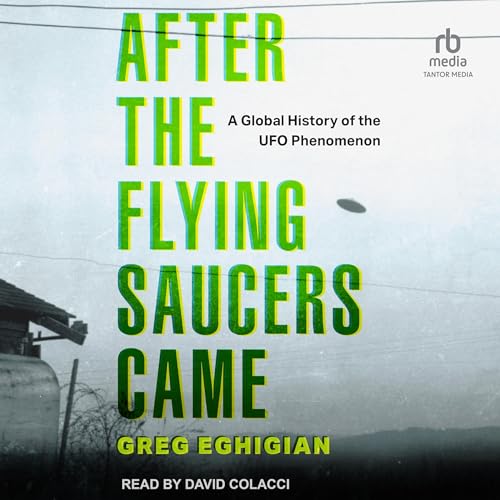 After the Flying Saucers Came By Greg Eghigian