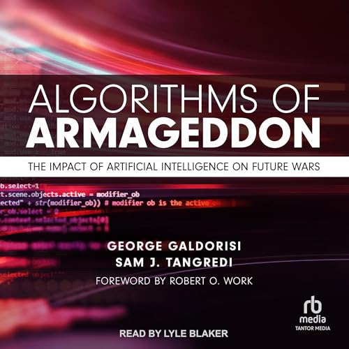 Algorithms of Armageddon By George Galdorisi, Sam J. Tangredi