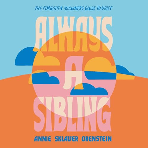 Always a Sibling By Annie Sklaver Orenstein