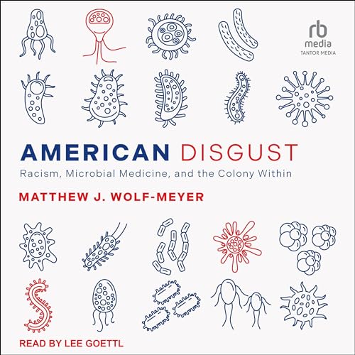 American Disgust By Matthew J. Wolf-Meyer