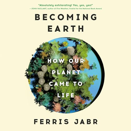 Becoming Earth By Ferris Jabr