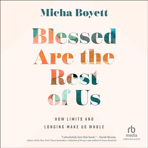 Blessed Are the Rest of Us By Micha Boyett