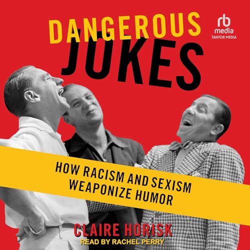 Dangerous Jokes By Claire Horisk