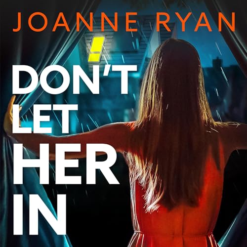 Don't Let Her In By Joanne Ryan
