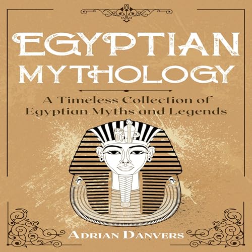 Egyptian Mythology By Adrian Danvers