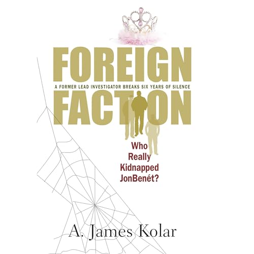 Foreign Faction By A. James Kolar