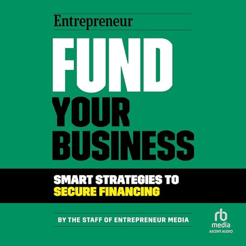 Fund Your Business By The Staff of Entrepreneur Media