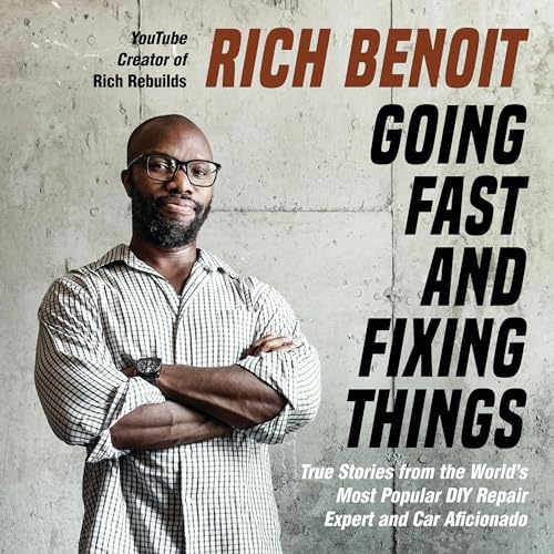 Going Fast and Fixing Things By Rich Benoit
