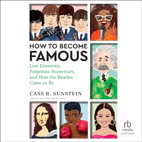 How to Become Famous By Cass R. Sunstein