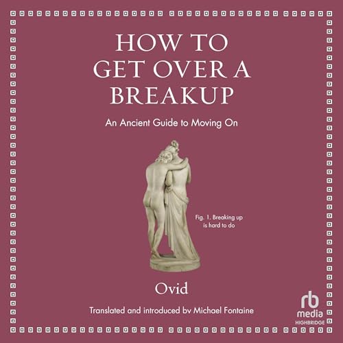 How to Get Over a Breakup By Ovid