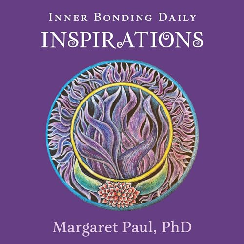 Inner Bonding: Daily Inspirations By Margaret Paul PhD