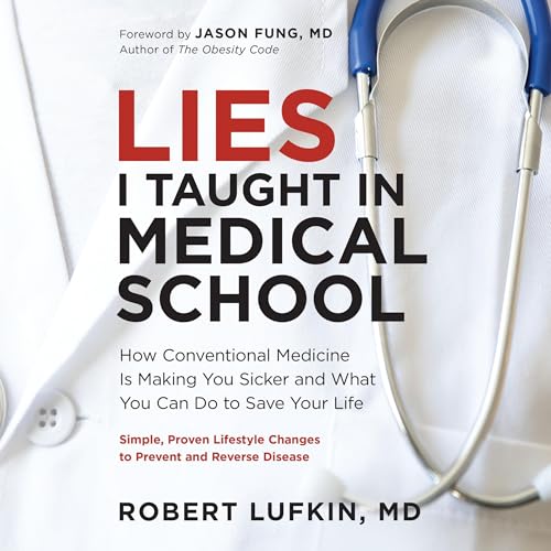 Lies I Taught in Medical School By Robert Lufkin MD