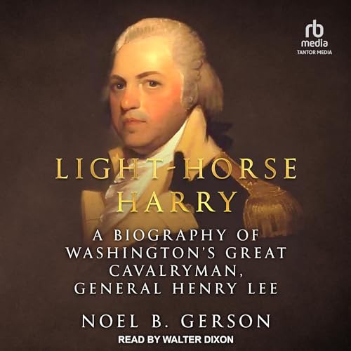 Light-Horse Harry By Noel B. Gerson