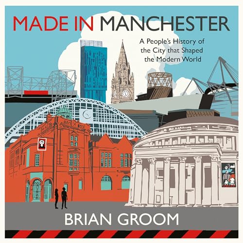 Made in Manchester By Brian Groom