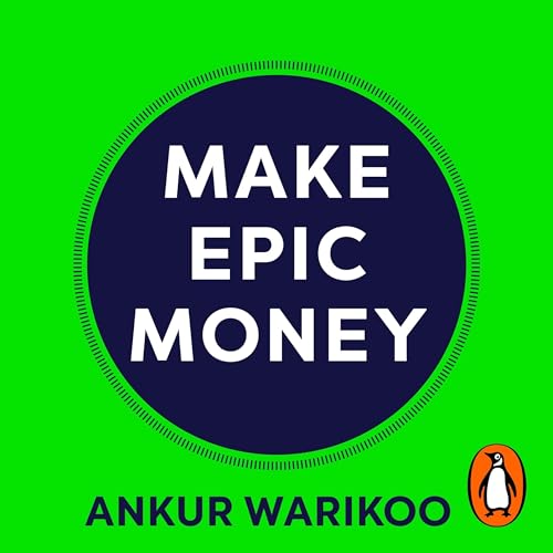 Make Epic Money By Ankur Warikoo