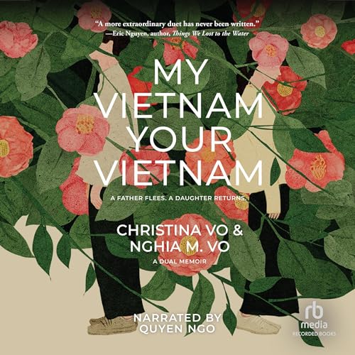 My Vietnam, Your Vietnam By Nghia M. Vo, Christina Vo