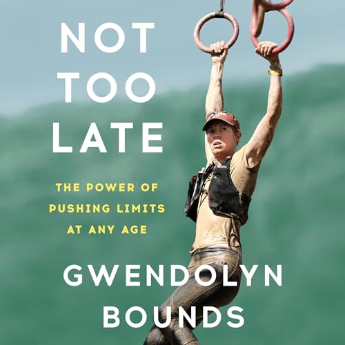 Not Too Late By Gwendolyn Bounds