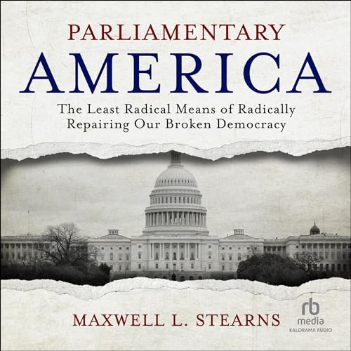 Parliamentary America By Maxwell L. Stearns