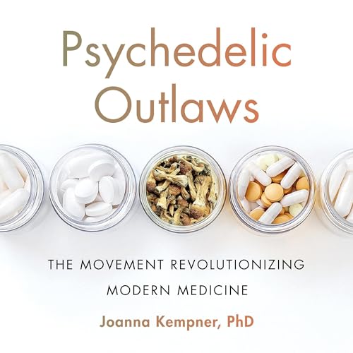 Psychedelic Outlaws By Joanna Kempner PhD