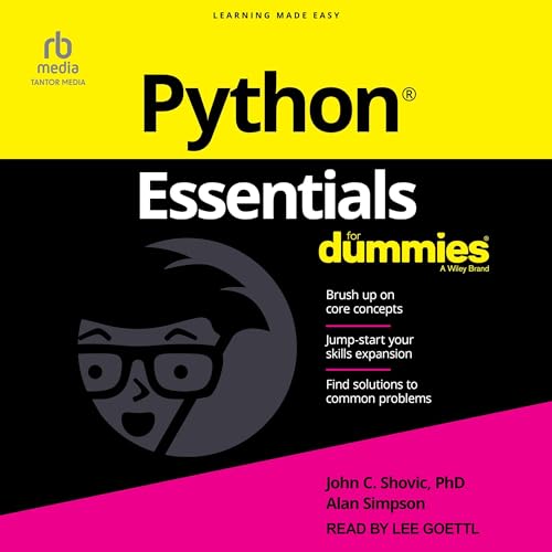 Python Essentials for Dummies By John C. Shovic PhD, Alan Simpson