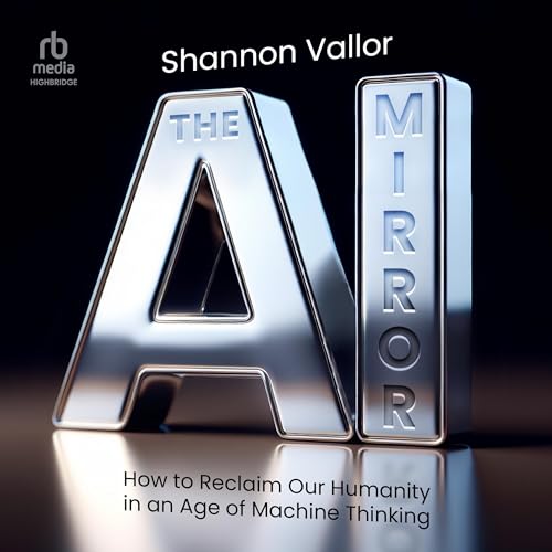 The AI Mirror By Shannon Vallor