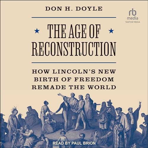 The Age of Reconstruction By Don H. Doyle