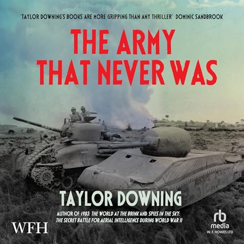 The Army That Never Was By Taylor Downing