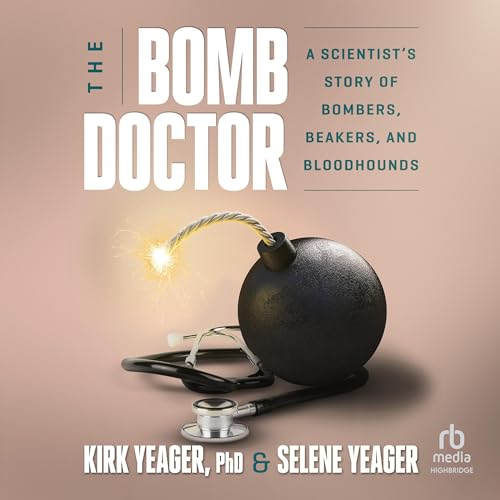 The Bomb Doctor By Kirk Yeager, Selene Yeager