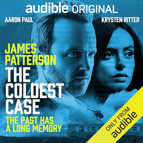 The Coldest Case: The Past Has a Long Memory By James Patterson, Aaron Tracy, Ryan Silbert