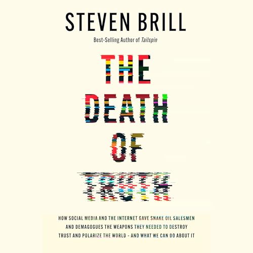 The Death of Truth By Steven Brill