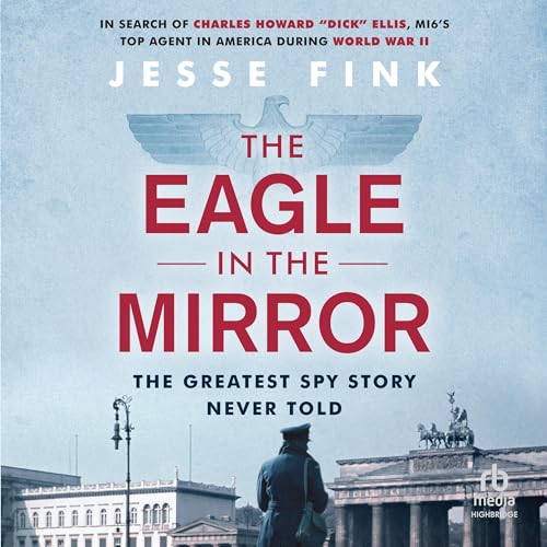 The Eagle in the Mirror By Jesse Fink