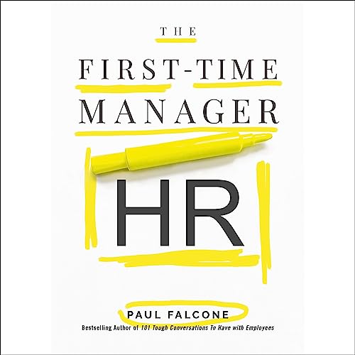 The First-Time Manager: HR By Paul Falcone
