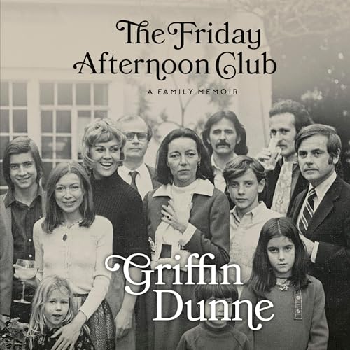 The Friday Afternoon Club By Griffin Dunne