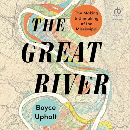 The Great River By Boyce Upholt