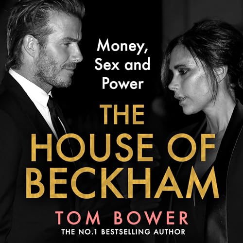 The House of Beckham By Tom Bower