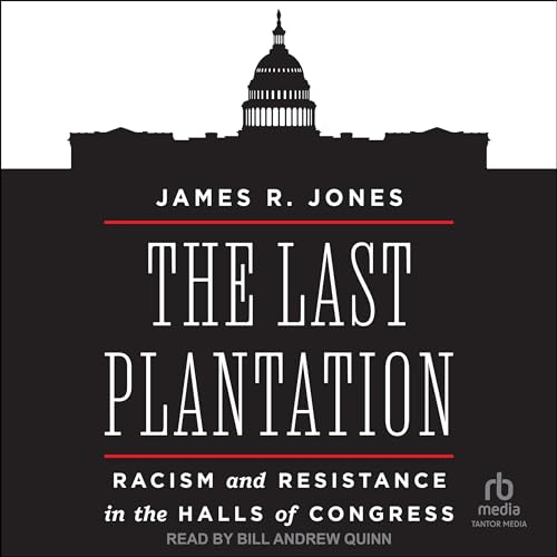 The Last Plantation By James R. Jones