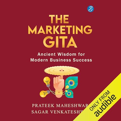 The Marketing Gita By Prateek Maheshwari, Sagar Venkateshwar