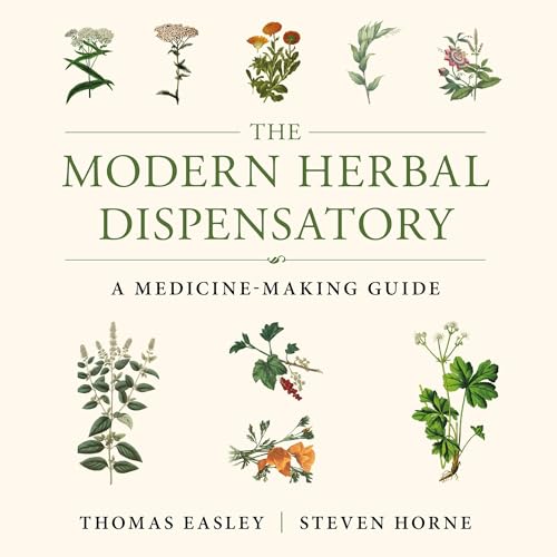 The Modern Herbal Dispensatory By Thomas Easley, Steven Horne