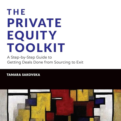The Private Equity Toolkit By Tamara Sakovska