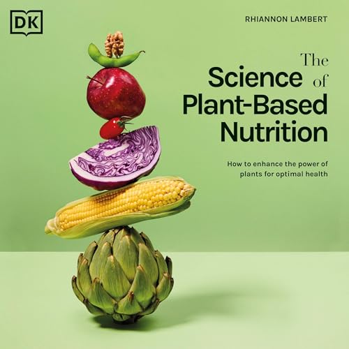 The Science of Plant-Based Nutrition By Rhiannon Lambert