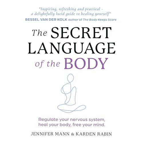 The Secret Language of the Body By Jennifer Mann, Karden Rabin