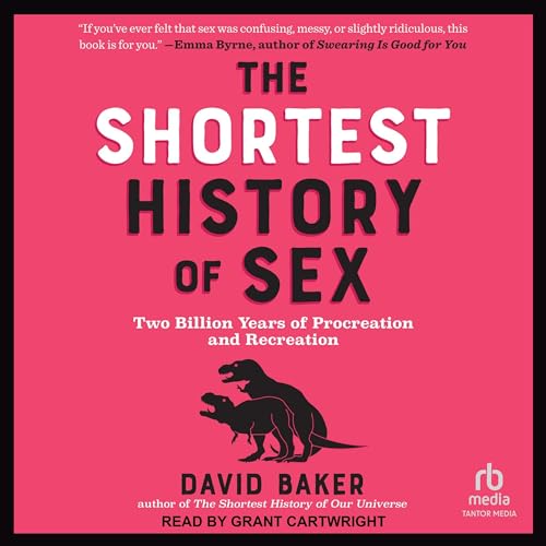 The Shortest History of Sex By David Baker