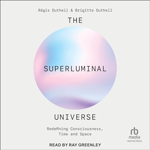 The Superluminal Universe By Régis Dutheil, Brigitte Dutheil