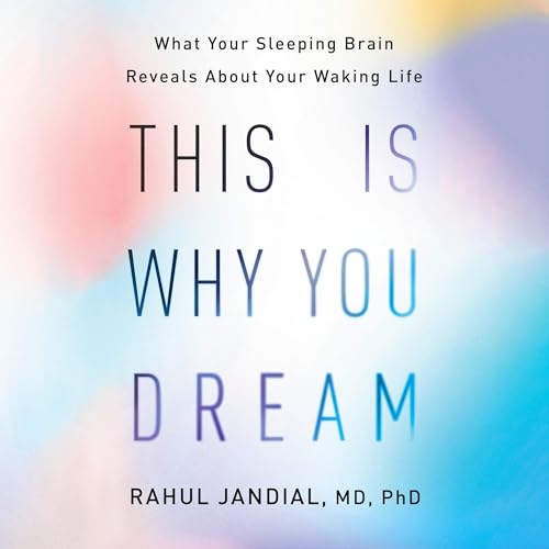 This Is Why You Dream By Rahul Jandial MD PhD