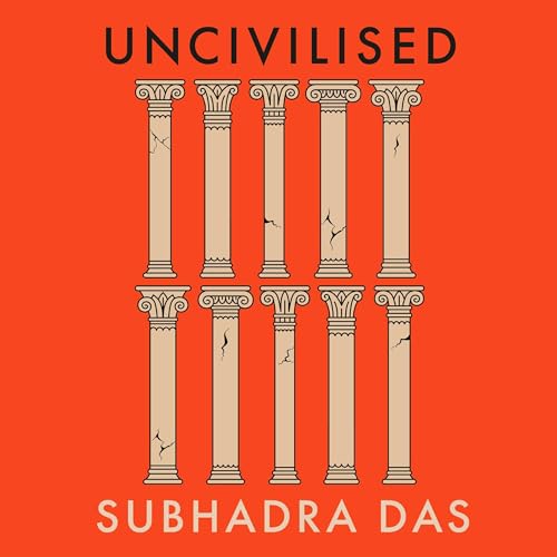 Uncivilised By Subhadra Das