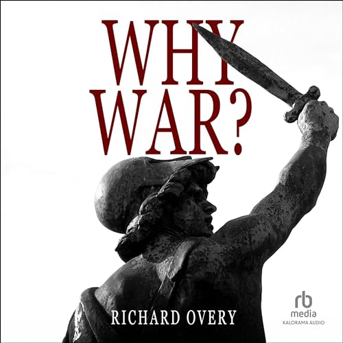 Why War? By Richard Overy